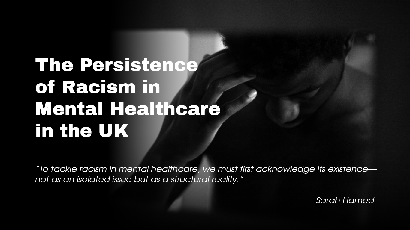 The Persistence of Racism in Mental Healthcare in the UK